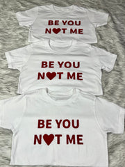 Be You Not Me Mini Tee